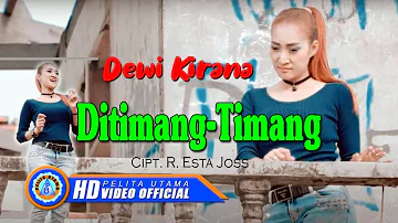 Dewi Kirana - DITIMANG-TIMANG | Lagu Tarling Terbaru 2022 (Official Music Video)
