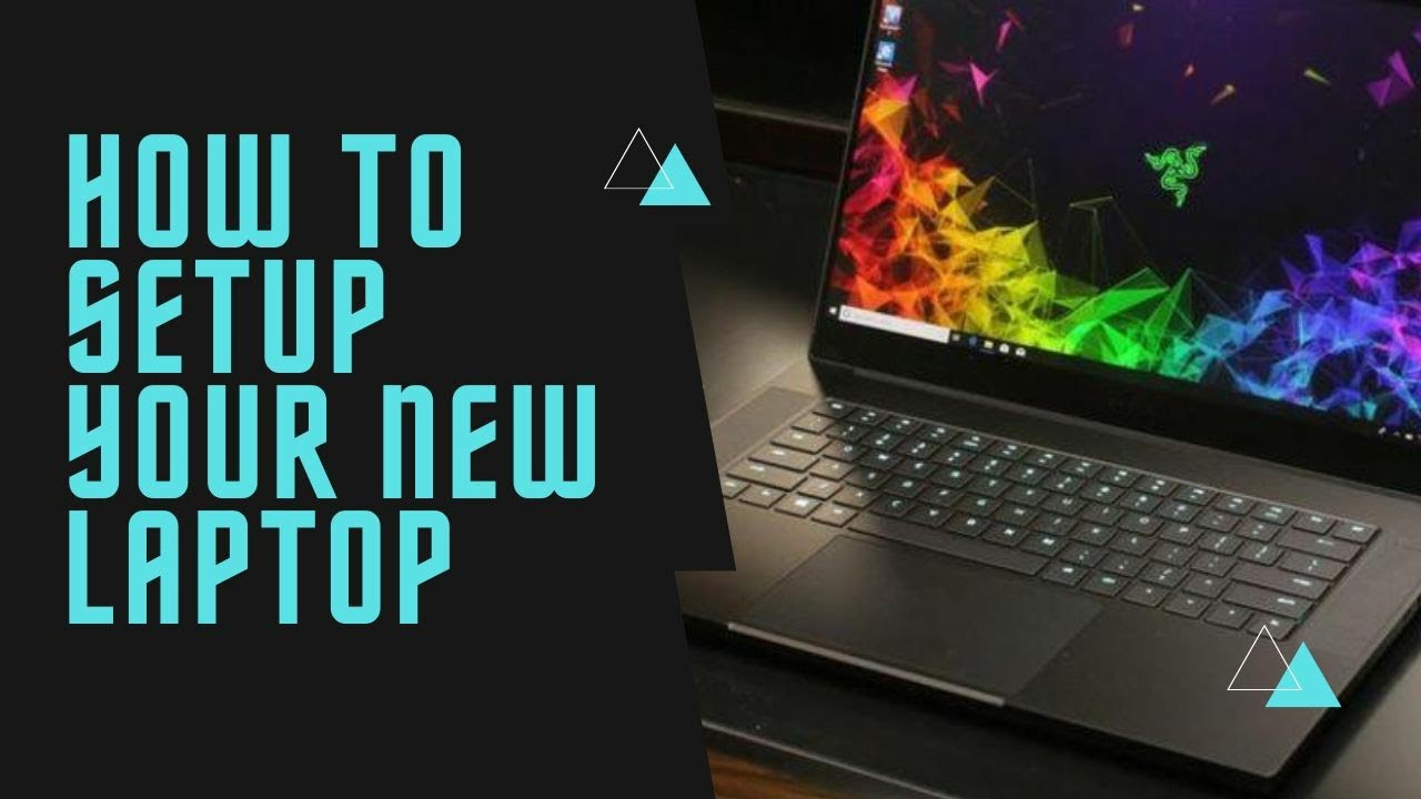 How To Setup Your New Laptop - YouTube