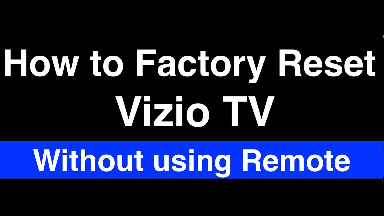 How to Factory Reset Vizio TV without Remote - Fix it Now - YouTube