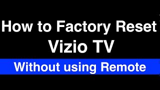 How to Factory Reset Vizio TV without Remote  -  Fix it Now screenshot 4