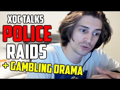 xQc on why he moved (Police Raids) and explains gambling drama
