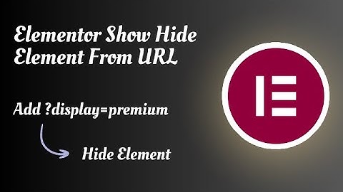 Elementor Show or Hide Anything Based on URL Query Parameter