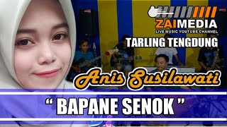 TARLING TENGDUNG ' BAPANE SENOK ' Zaimedia Live Music (Cover) By Anis Susilawati