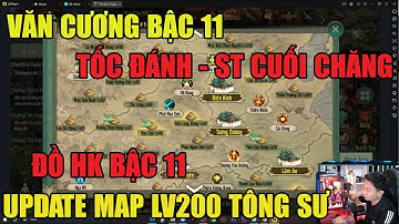 VÕ LÂM 1 MOBILE: UPDATE MAP LV200 TÔNG SƯ -VĂN CƯƠNG 11 (TỐC ĐÁNH -ST CUỐI CHĂNG) -HOÀNG KIM 11