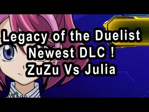 Legacy of the Duelist Newest DLC ! ZuZu Vs Julia