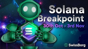 SwissBorg at Solana Breakpoint conference | The Revolution Begins