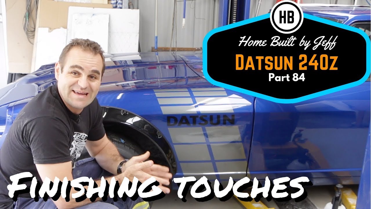 Finishing Touches - Home Built Datsun 240z part 84
