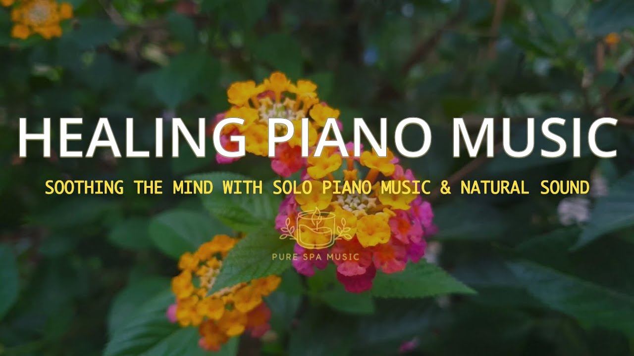 Beautiful Healing Piano Music For Stress Relief 🕊️ Pure Spa Music # ...
