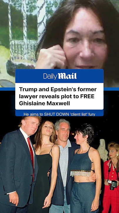 Trump and Jeffrey Epstein’s former lawyer urges Ghislaine Maxwell’s release