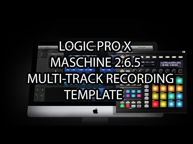 Maschine  Via Logic Pro X FREE Multi-Track Recording Template - YouTube