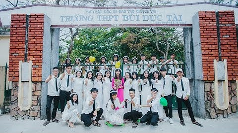 MV Kỷ yếu 12B3 THPT Bùi Dục Tài | Một Thời Để Nhớ [ Full HD ]