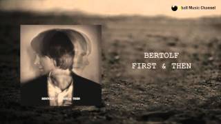 Video-Miniaturansicht von „Bertolf - First & Then (Official Audio)“