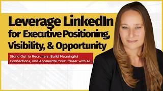 How to Position Yourself on LinkedIn for Executive Opportunities | Executive Pivots™