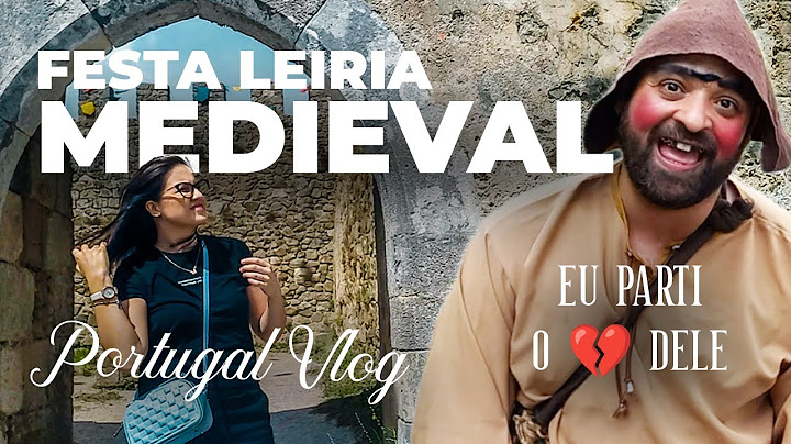 #VLOG #PORTUGAL Festa MEDIEVAL em LEIRIA, fui pedida em casamento no CASTELO, a cidade ficou lotada