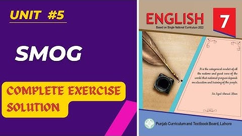 Complete Exercise solution unit 5 || Smog || Class 7 new English book 2023 PTBB || SNC 2022