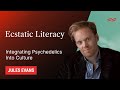 Ecstatic literacy integrating psychedelics into culture  jules evans