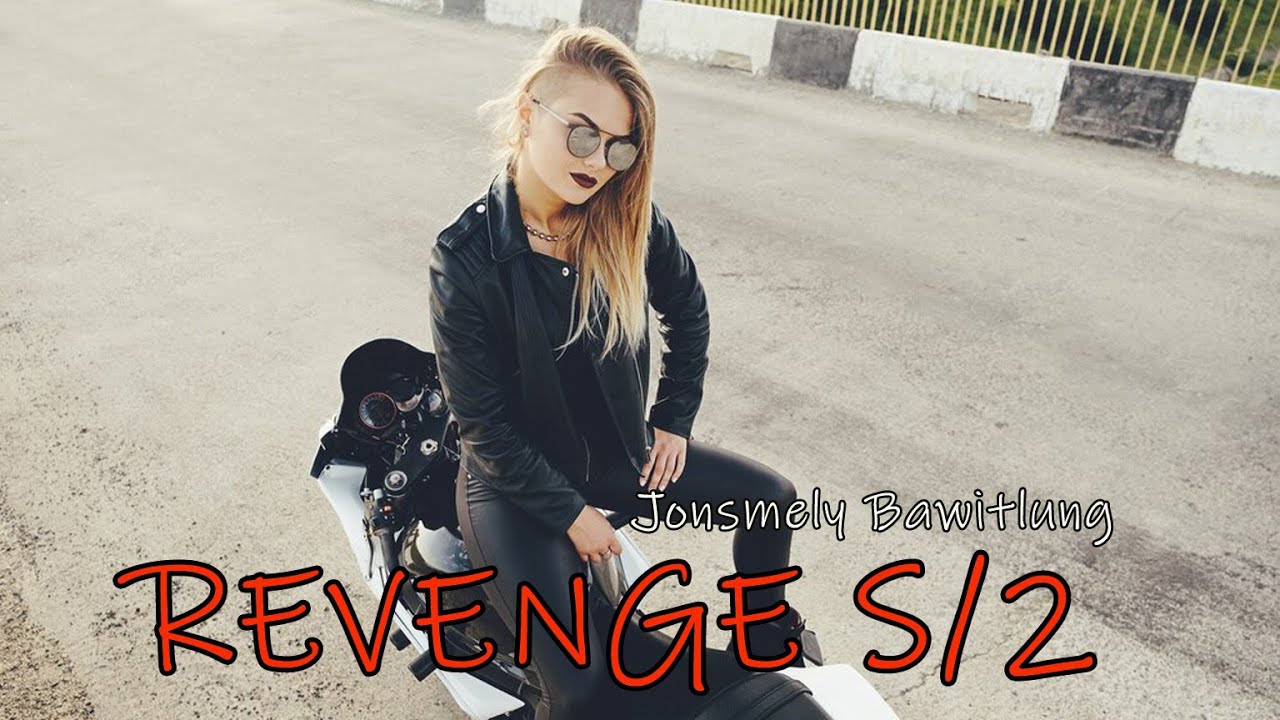 REVENGE S/2 | Compile - 1| Jonsmely Bawitlung