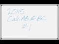 Calc AB   Calc BC 2015 FRQ  1