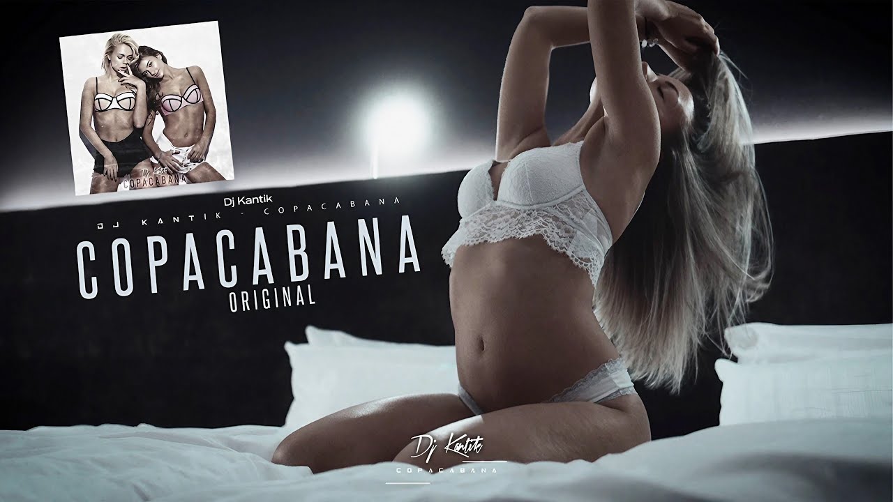 Dj Kantik - Copacabana (Original Mix) adlı videoyu YouTube'da izle Dj Kantik - Copacabana (Original Mix) adlı videoyu YouTube'da izle