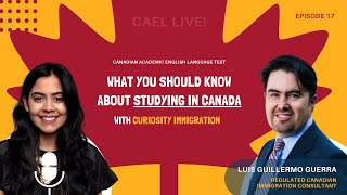 CAEL Live! - What you should know about studying in Canada with Curiosity Immigration - S1 17