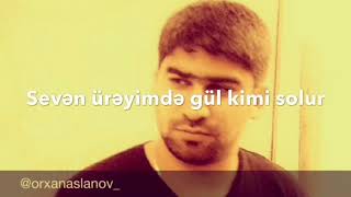 Orxan Aslanov - Qarşılıqsız Sevgi 2017 Şeir
