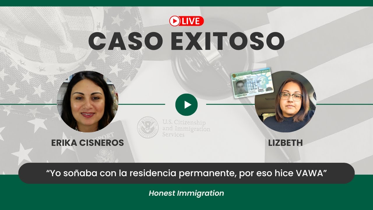 LA RESIDENCIA PERMANENTE con VAWA | Entrevista con Lizbeth | Honest Immigration