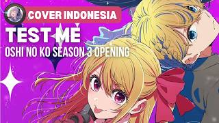 Oshi no Ko - Season 3 Opening「Chanmina - Test Me」| Cover Indonesia
