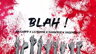 B L A H ! - See X Lilthang X YungKyoz X Lilrayzl X Xxqimiexx