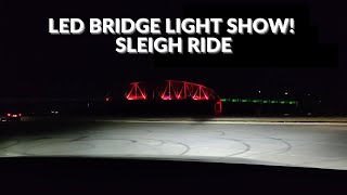 HOLIDAY (CHRISTMAS) BRIDGE LIGHT SHOW - SLEIGH RIDE