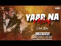 Yaar Na Miley Club Mix Dj Drn Remix Kick Salman Khan Yo Yo Honey Singh 