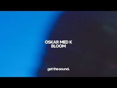 oskar med k - Bloom
