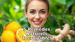 5 Remèdes Naturels Incroyables Pour Améliorer Votre Santé