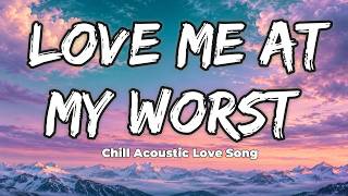 Love Me at My Worst ❤️ | Soft & Emotional Acoustic Love Song screenshot 3