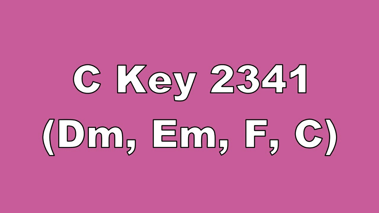 C Key 2341 Dm, Em, F, C - YouTube