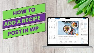 How To Add a Recipe Posts on WordPress for SEO A Step-by-Step Guide