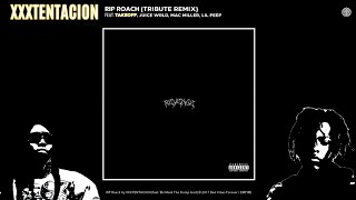 Xxxtentacion - Rip Roach Feat Takeoff Juice Wrld Mac Miller Lil Peep Tribute Remix