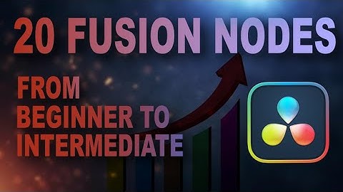 20 Essential Fusion Nodes Every Beginner Should Know | DaVinci Resolve Tutorial