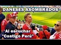 ¡Increíble! DANESES asombrados al cantar todos LOS PERUANOS "Contigo Perú"¡Vamos Perú Carajo!Saransk