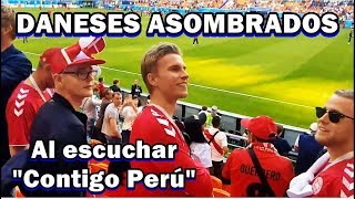 Video thumbnail of "¡Increíble! DANESES asombrados al cantar todos LOS PERUANOS "Contigo Perú"¡Vamos Perú Carajo!Saransk"