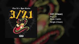 Piso 21 & Ryan Castro - 3/21 (Clean Version)