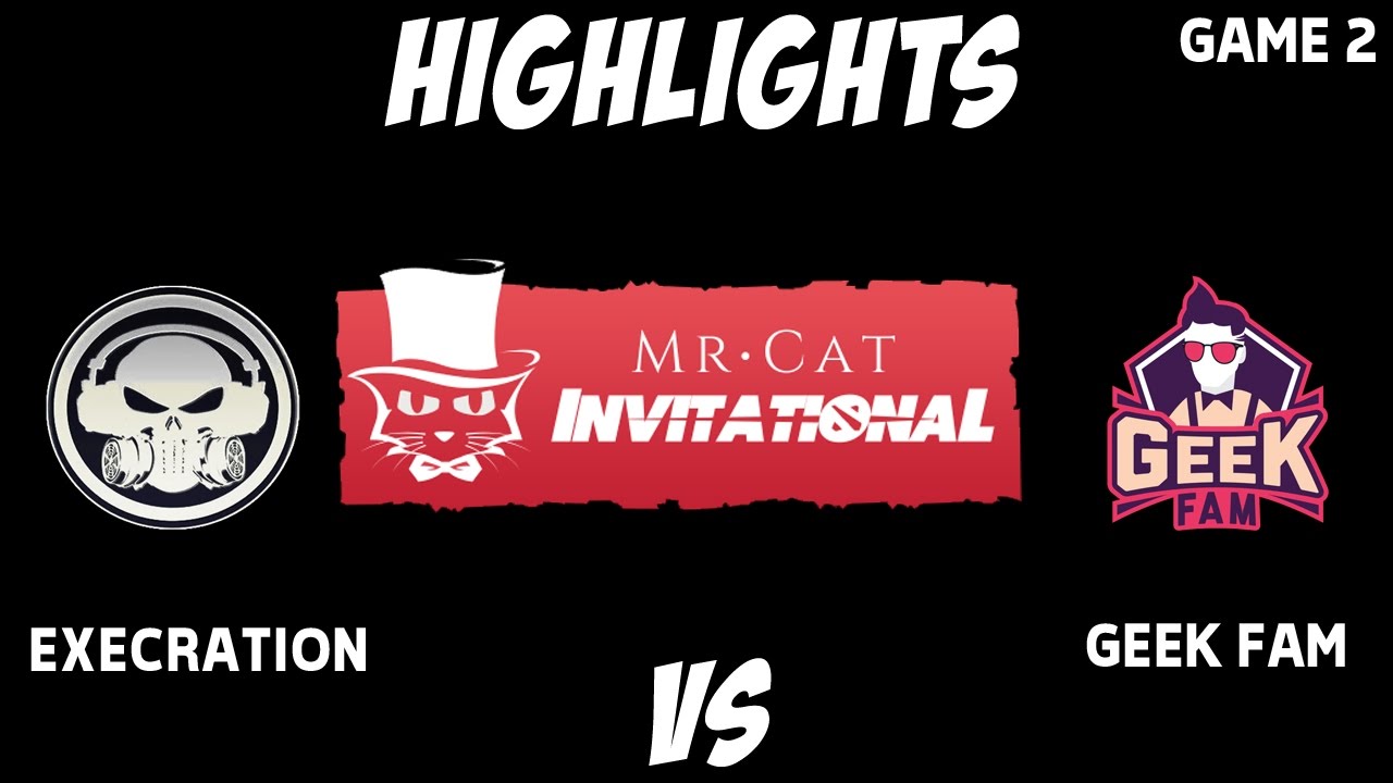 Execration vs Geek fam GAME 2 Mr. Cat Invitational Season 2 Highlights