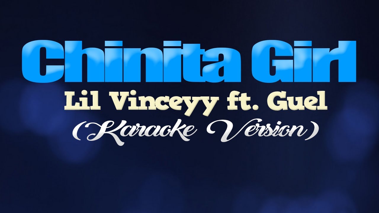 chinita girl lil vinceyy ft guel karaoke version chinita girl lil vinceyy ft guel karaoke version