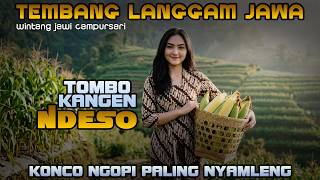 Tembang Langgam Jawa Campursari | Tombo Kangen Ndeso & Konco Ngopi Paling Nyampleng