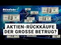 Aktienrückkäufe – der große Betrug? 💸