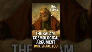 The Kalam Cosmological Argument WILL SHAKE YOU