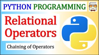 Python Relational Operators | Chaining of Operators | Python Programming for Beginners | Lecture 19