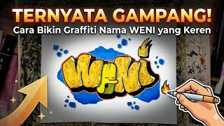 Ternyata Gampang! Cara Bikin Graffiti Nama WENI yang Keren