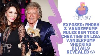 EXPOSED: RHOBH & Vanderpump Rules Ken Todd Cheating On Lisa Vanderpump Shocking Details Revealed 😱 Wealth