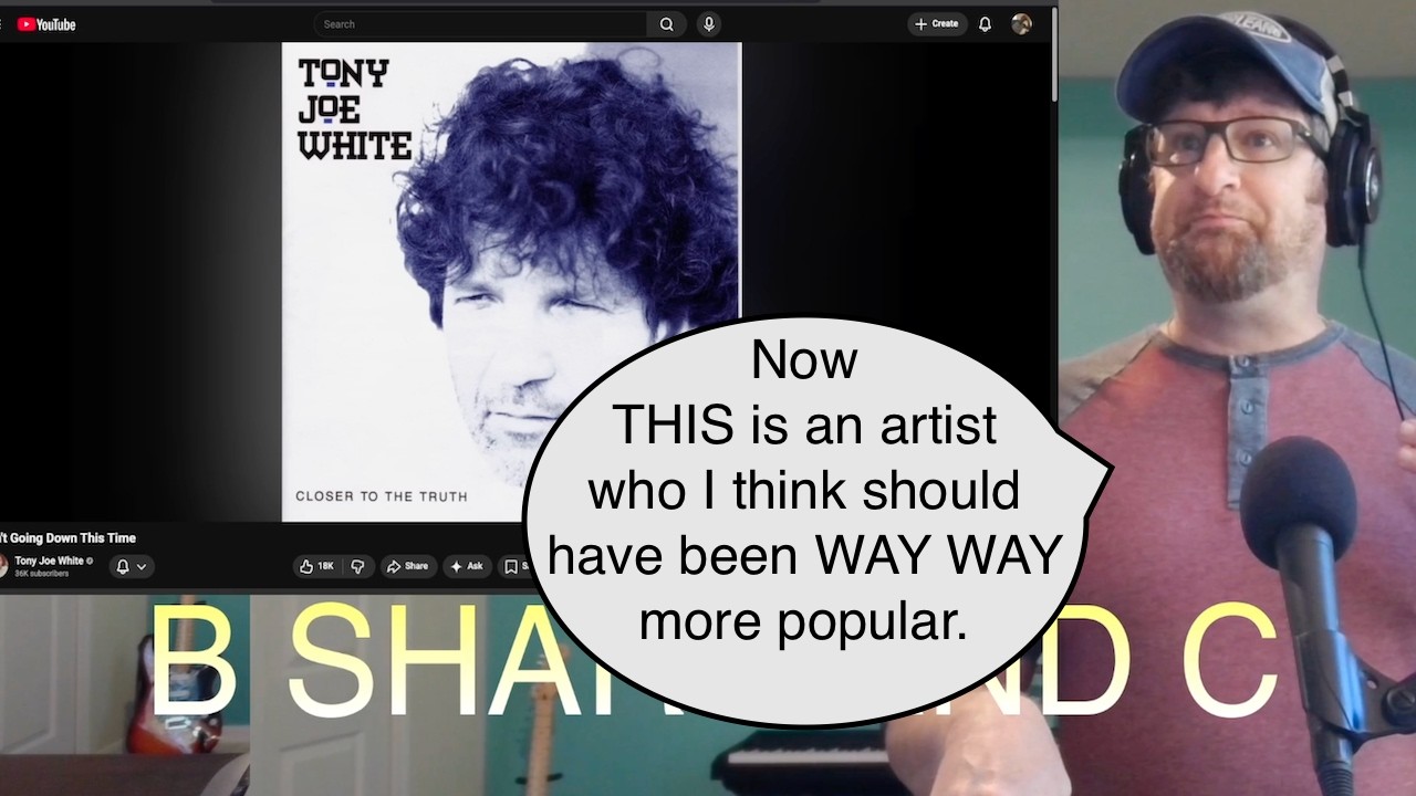 B Sharp And C An Artist Who Was Amazing, But Yet Hardly Anyone Knows His Name!!! Tony Joe White!!!!