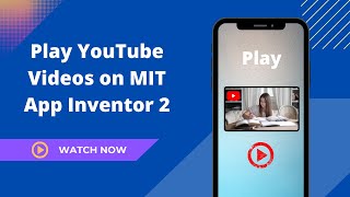 Cách sử dụng video Youtube trong ứng dụng MIT App Inventor